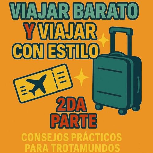 Viajar barato y viajar con estilo - 2da parte