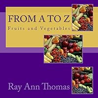 From A to Z: Fruits and Vegetables 1517108330 Book Cover