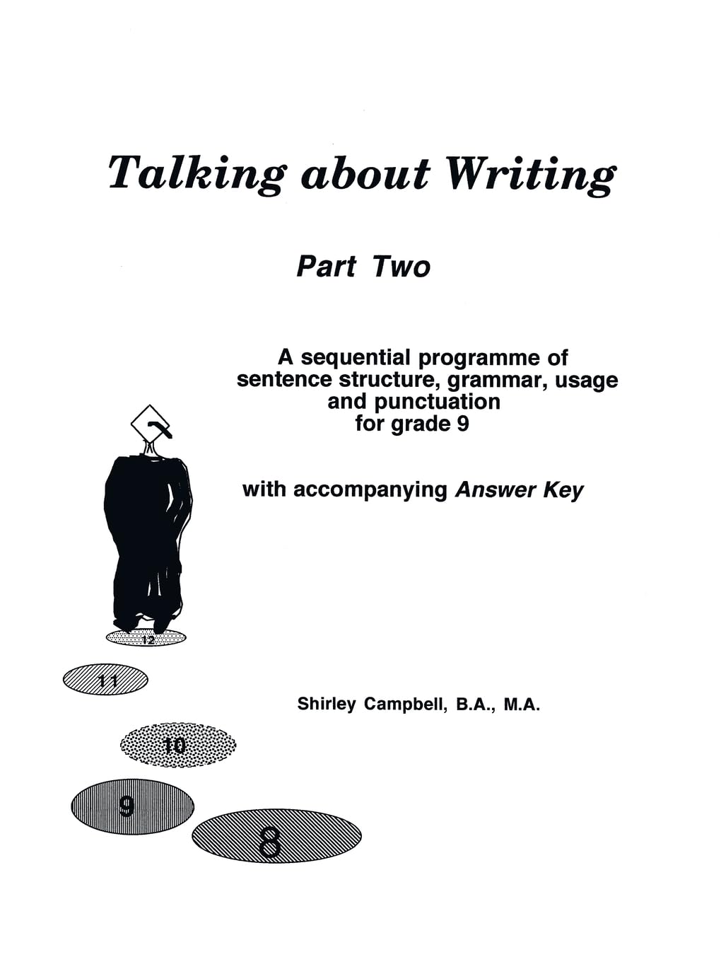 Talking about Writing, Part 2: A Sequential Programme of Sentence Structure, Grammar, Punctuation and Usage for Grade 9 with Accompanying Answer Key