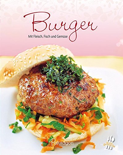 Burger: Mit Fleisch, Fisch und Gemüse (Leicht gemacht / 100 Rezepte) Burger: Mit Fleisch, Fisch und Gemüse (Leicht gemacht / 100 Rezepte)