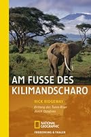 Am Fuße des Kilimandscharo: Entland des Tsavo River durch Ostafrika 3894058285 Book Cover