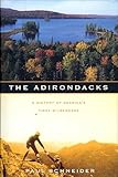 The Adirondacks: A History of America's First Wilderness