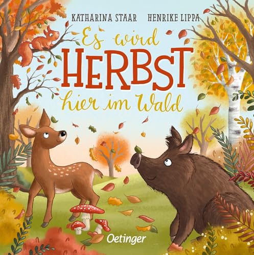 Es wird Herbst hier im Wald: Allererstes Wissen über die Jahreszeiten für Kinder ab 18 Monaten