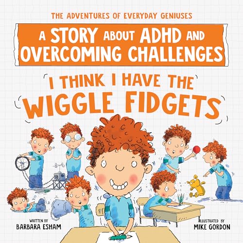 I Think I Have the Wiggle Fidgets: An ADHD Book