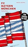  FC Bayern München: Fußballfibel (Bibliothek des Deutschen Fußballs)