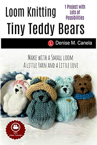 Loom Knitting Tiny Teddy Bears