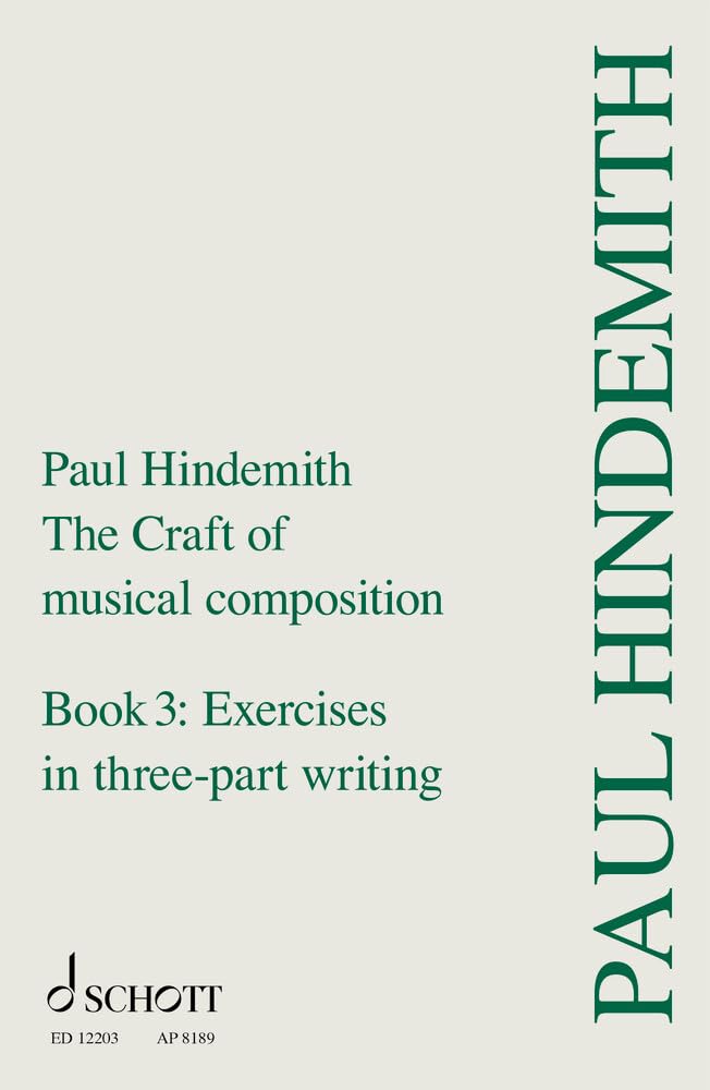 The Craft of Musical Composition: Exercises in three-part writing