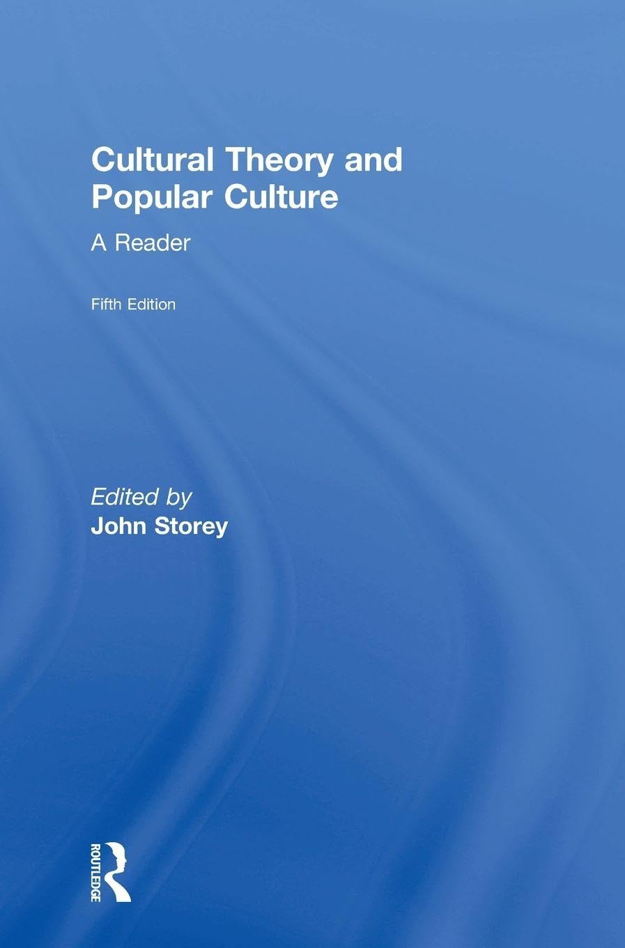 Cultural Theory and Popular Culture: A Reader