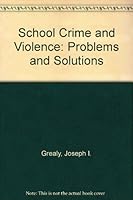 School Crime and Violence: Problems and Solutions 091821405X Book Cover