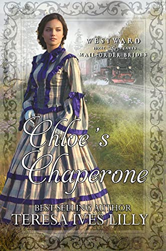 Chloe's Chaperone (By: Teresa Ives Lilly)