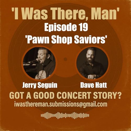 I Was There, Man Episode 19 'Pawn Shop Saviors'