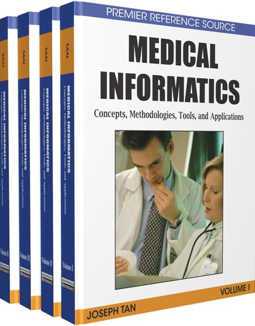 Medical Informatics: Concepts, Methodologies, Tools, and Applications (4 Volumes)