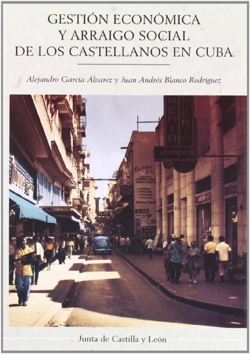 GESTION ECONOMICA Y ARRAIGO SOCIAL DE CASTELLANOS EN CUBA