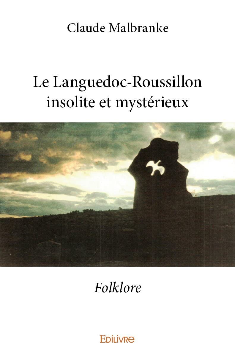 Le Languedoc-Roussillon insolite et mystérieux: Folklore