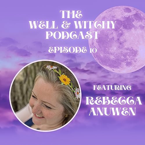 Witchy Titles, Cerridwen, and Baby Witch Tips with Rebecca Anuwen