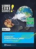 le scienze sono servite! corso di scienze della terra. per le scuole superiori. con e-book. con espansione online