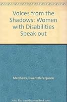 Voices From the Shadows: Women with Disabilities Speak Out 0889610800 Book Cover