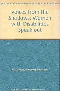 Paperback Voices from the Shadows: Women With Disabilities Speak Out Book