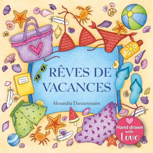 Rêves de vacances: Un livre de coloriage destiné au rêve et à la détente. Des motifs de vacances en Méditerranée: l’été, le soleil, la plage et la...