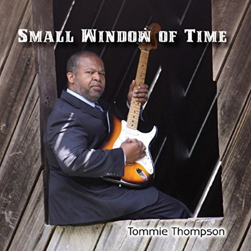 Small Window of Time Tommie Thompson Digital Music