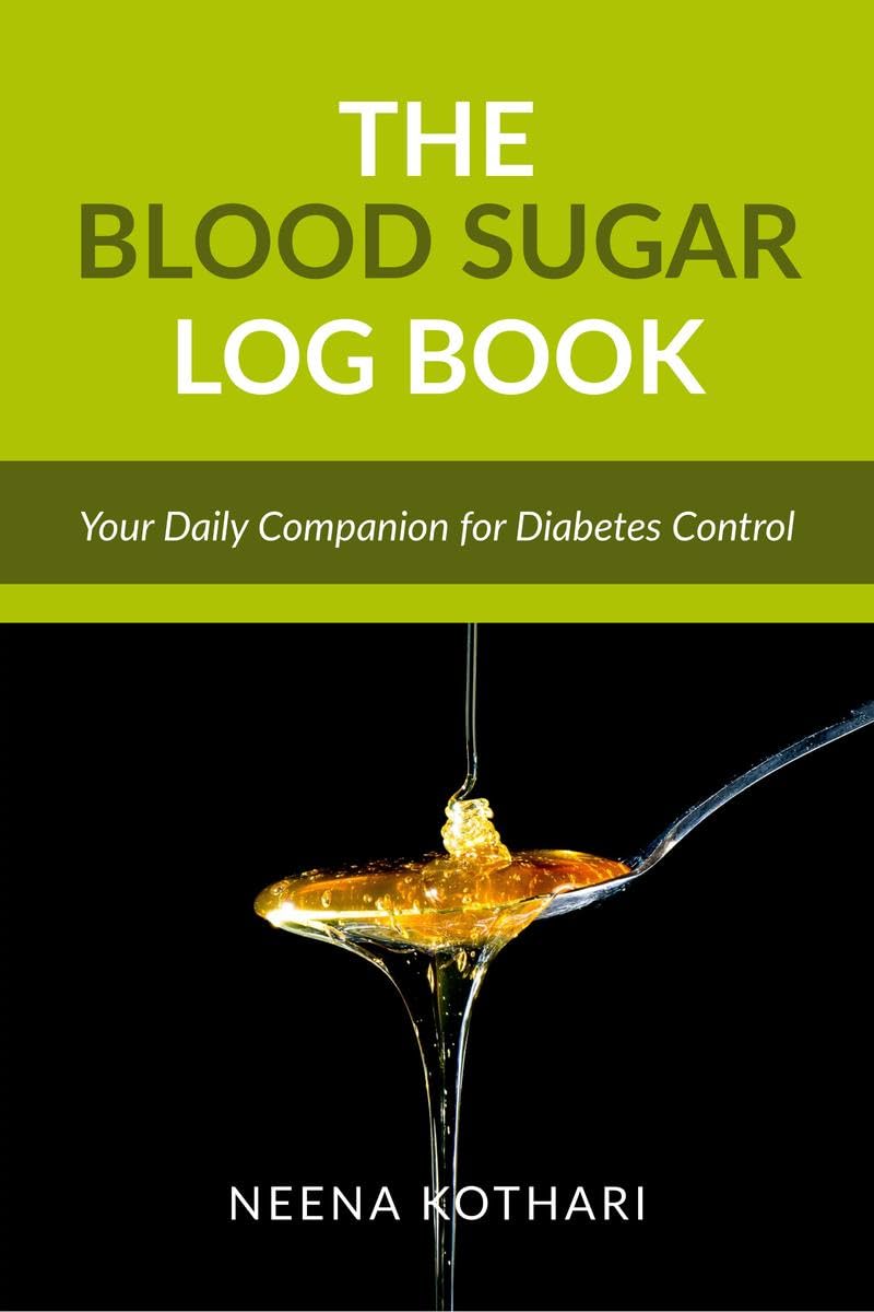 THE BLOOD SUGAR LOG BOOK : "Track, Manage, Thrive: Your Daily Companion for Diabetes Control"