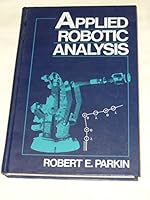 Applied Robotic Analysis (Prentice Hall Industrial Robots Series) 0137733917 Book Cover