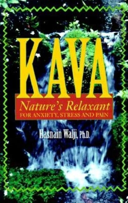 Kava: Nature'S Relaxant for Anxiety, Stress and Pain