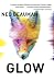 Glow: A novel