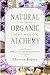 Natural & Organic Soap Making Alchemy: Hobby to a Successful Homebased Business