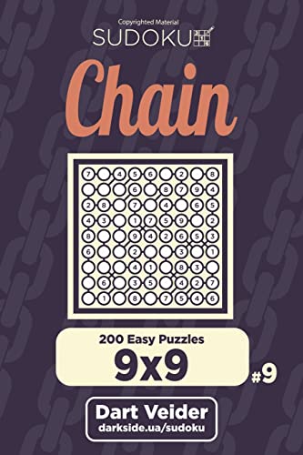 Chain Sudoku - 200 Easy Puzzles 9x9 (Volume 9)