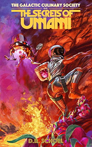The Secrets of Umami (The Galactic Culinary Society) by [D.R. Schoel]