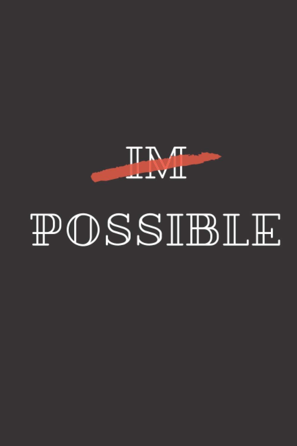 possible notebook: Motivational Notebook, Journal, Diary (110 Pages, Blank, 6 x 9)