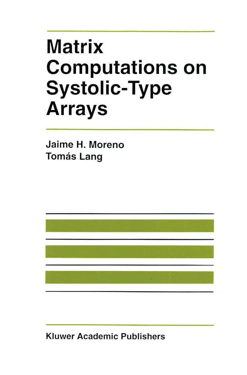 Matrix Computations on Systolic-Type Arrays (The Springer International Series in Engineering and Computer Science, 174)