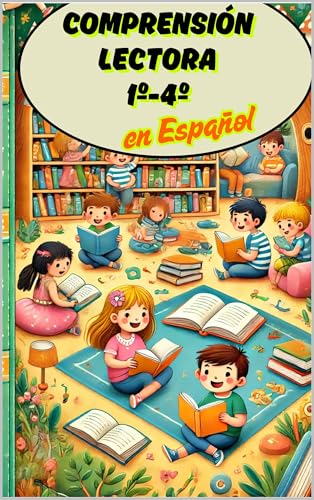 Comprensión Lectora en Español para 1º, 2º, 3º y 4º de Primaria. Con preguntas: Comprehensive readings in Spanish for the 1st-4th grades.