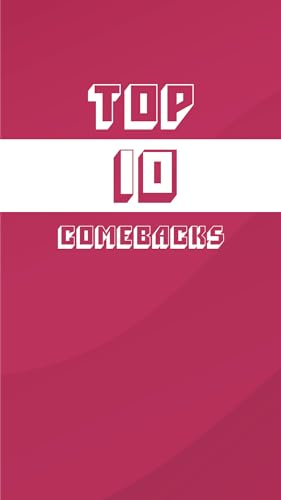 Top Ten ComeBacks 2019