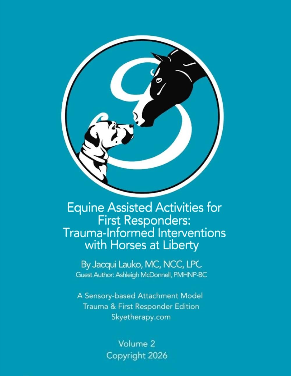 Equine Assisted Activities for First Responders: Trauma-Informed Interventions with Horses at Liberty
