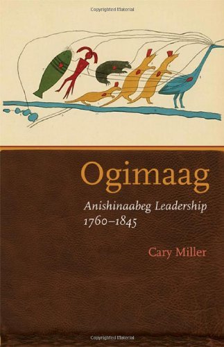 Ogimaag: Anishinaabeg Leadership, 1760-1845