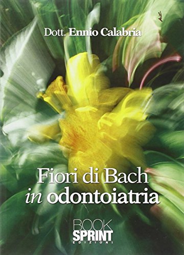 Fiori di Bach in odontoiatria Fiori di Bach in odontoiatria