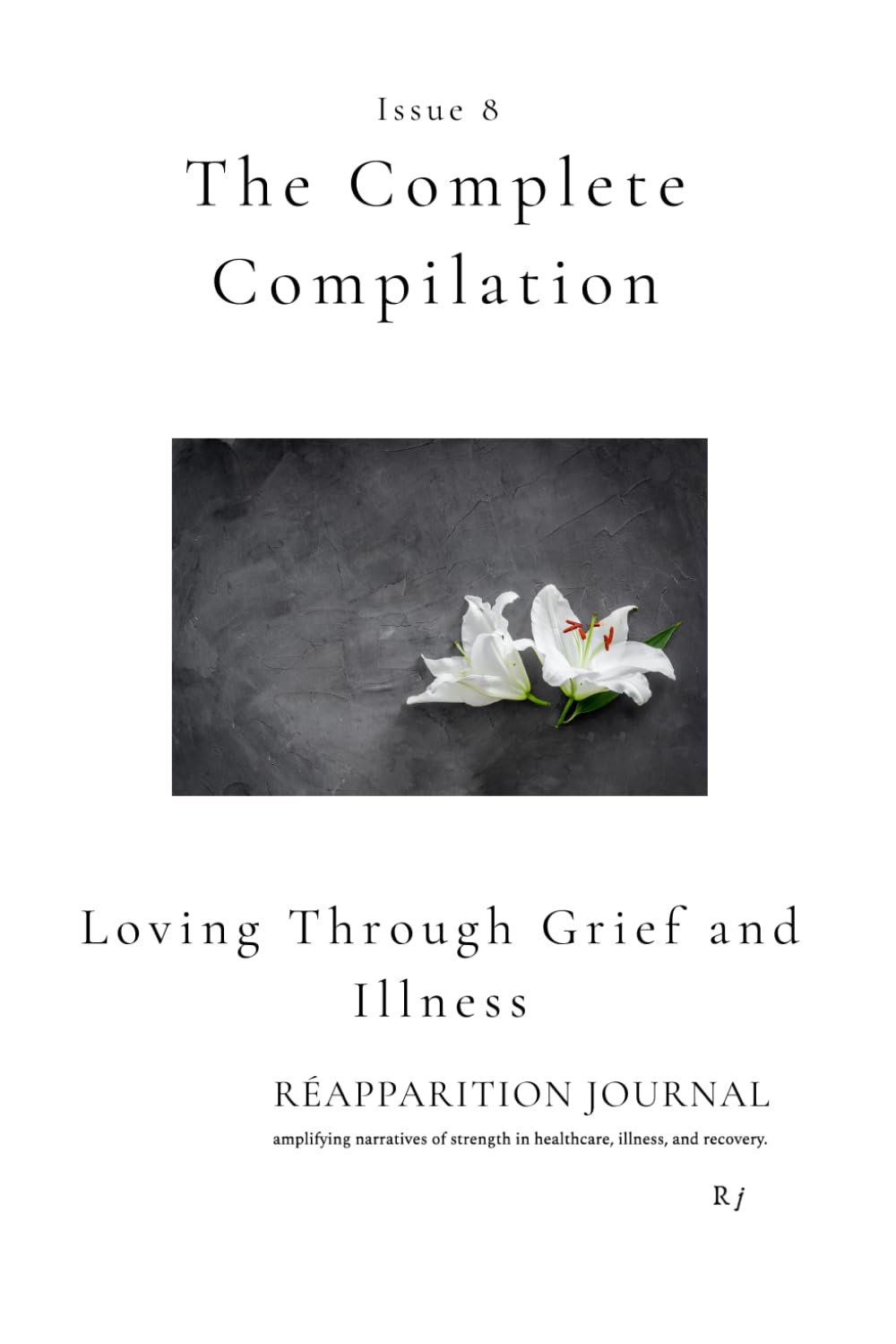 Réapparition Journal Issue 8 Anthology: Loving Through Grief & Illness
