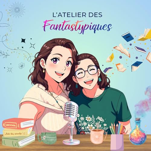 Episode 0 - Bienvenue dans l'Atelier des Fantastypiques !