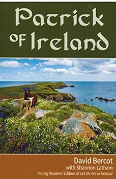 Paperback Patrick of Ireland - Young Readers' Edition of Let Me Die In Ireland Book