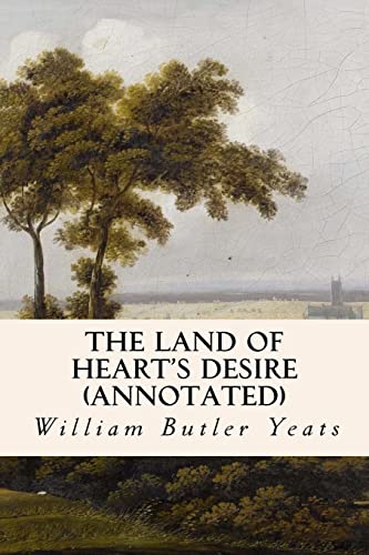 The Land of Heart's Desire (annotated) 1519188471 Book Cover