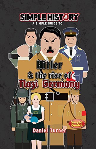 Simple History: Hitler & the Rise of Nazi Germany