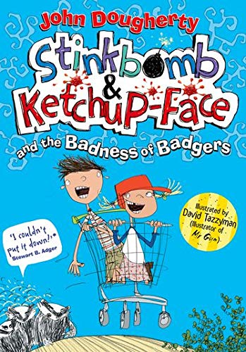 OXFORD UNIVERSITY PRESS Stinkbomb & Ketchup-Face and the Badness of Badgers