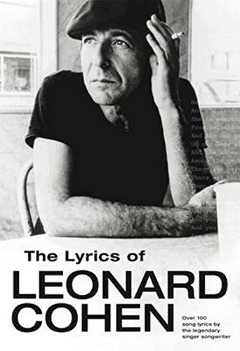 Lyrics of Leonard Cohen: The Lyrics of Leonard Cohen Lyrics of Leonard Cohen: The Lyrics of Leonard Cohen