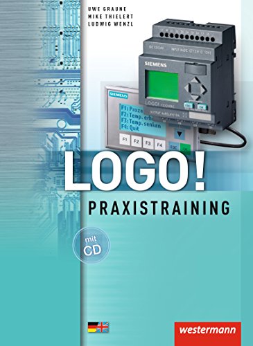 Preisvergleich Produktbild LOGO! / Logo!: Praxistraining / Praxistraining: Schülerband, 2. Auflage, 2009