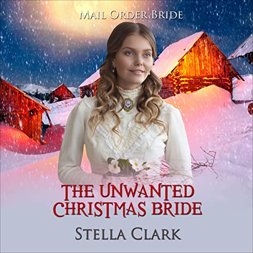 The Unwanted Christmas Bride by Stella Clark episode artwork