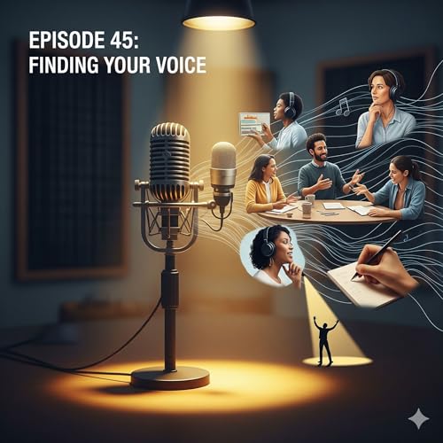 『Episode 45 - Finding Your Voice: From Ancient Rhetoric to Modern Impact and Purpose』のカバーアート