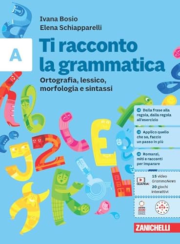 9788808712400 Ti racconto la grammatica. Ortografia, lessico, morfologia e sintassi con Tavole grammaticali-A scrivere si impara. Per la Scuola media. Con e-book (Vol. A-B)