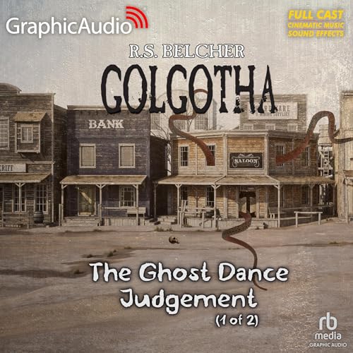 The Ghost Dance Judgement (1 of 2) [Dramatized Adaptation] by R. S. Belcher episode artwork